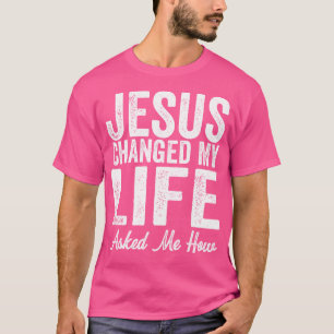 Camiseta Jesus Mudou A Minha Vida Perguntou-Me Como Devotea
