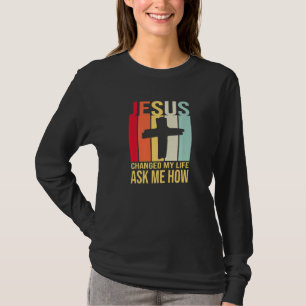 Camiseta Jesus Mudou A Minha Vida Perguntou-Me Como Retro V