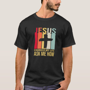 Camiseta Jesus Mudou Minha Vida Me Perguntou Como Cristo -
