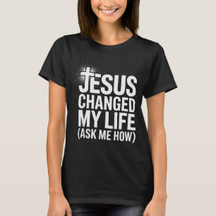 Camiseta Jesus Mudou Minha Vida Pergunte Como Cristão _1