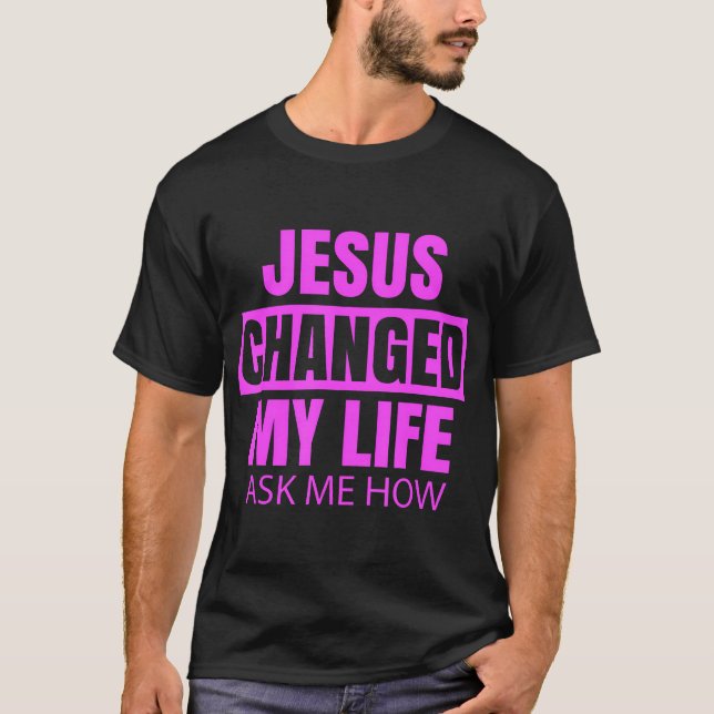 Camiseta Jesus Mudou Minha Vida Pergunte Como Fé Ousada Adv (Frente)