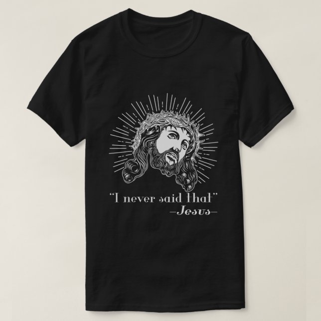 Camiseta Jesus Nunca Disse Que Jesus Engraçado Presente Rel (Frente do Design)