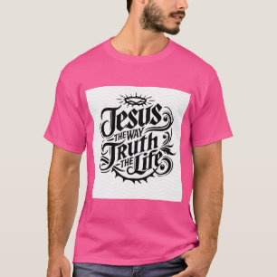 Camiseta Jesus: O Caminho, A Verdade, A Vida - Fé-Inspir