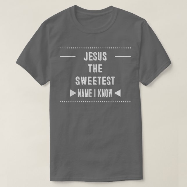 Camiseta Jesus, o mais doce que conheço (Frente do Design)