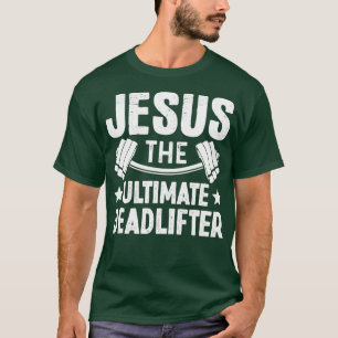 Camiseta Jesus, O Último Giro do Deadlifter