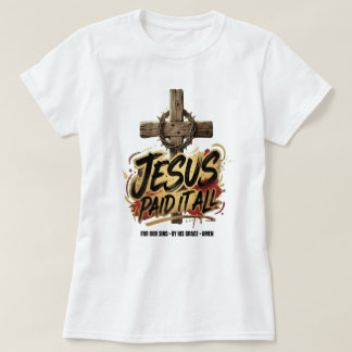 Camiseta Jesus paid it all – Christian T-Shirt