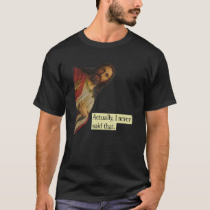 Camiseta Jesus Pop do Céu dizendo na verdade eu nunca