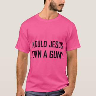 Camiseta Jesus Possuiria Uma Arma
