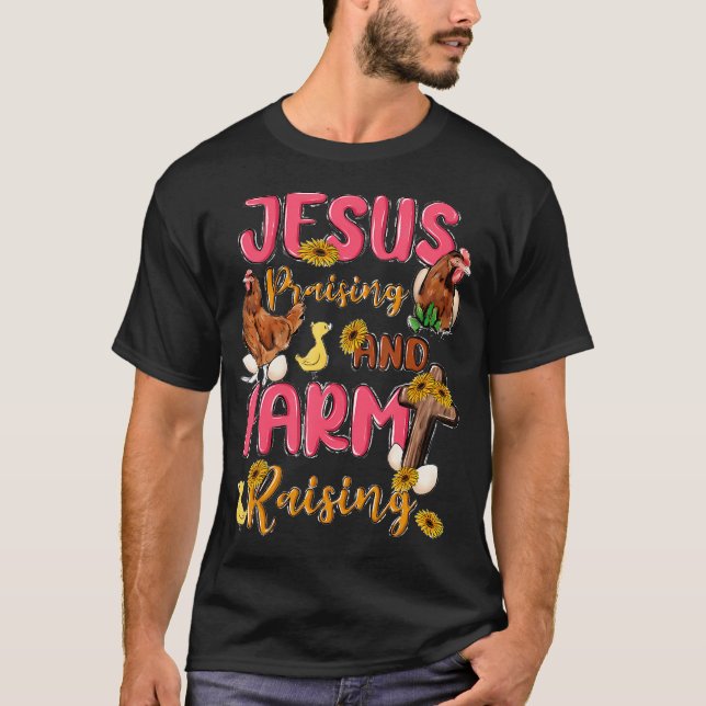 Camiseta Jesus Praising And Farm Raising Funny Farming Farm (Frente)