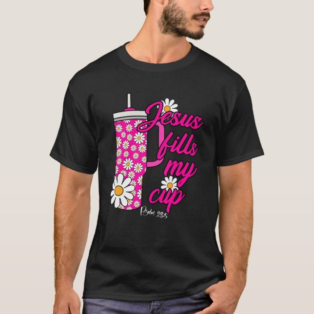 Camiseta Jesus Preenche As Minhas Flores Daisy Copas Christ (Frente)