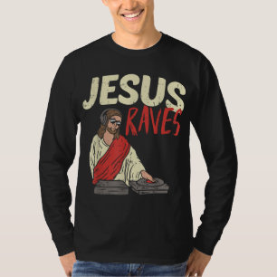 Camiseta Jesus Raves Funny Electronic Music EDM Festival DJ