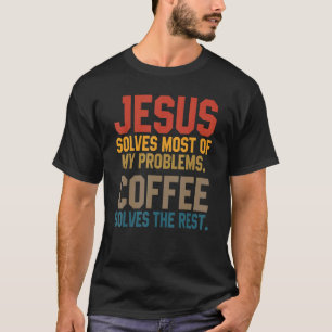 Camiseta Jesus Resolve os meus problemas com o café Christi