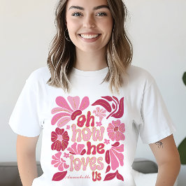 Camiseta Jesus Rosa Ele Nos Ama Páscoa Mulheres Nome Person
