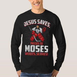 Camiseta Jesus Salva Hockey Goalie Passa Moisés Funny Relig