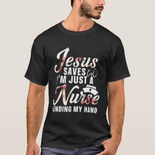 Camiseta Jesus Salva Que Sou Apenas Uma Enfermeira A Empres