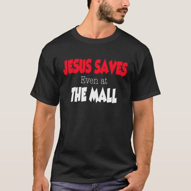Camiseta Jesus Saves even at the Mall (Frente)