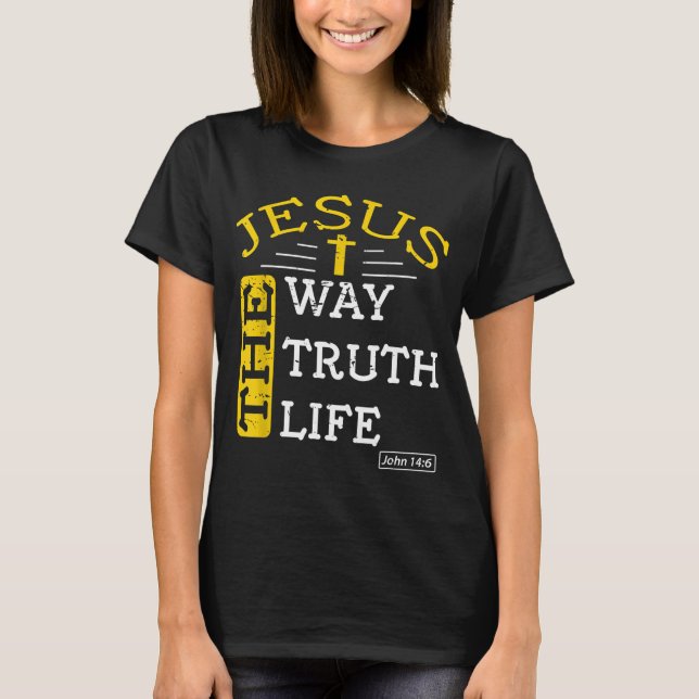 Camiseta Jesus, sou a verdade e a vida John 146 (Frente)