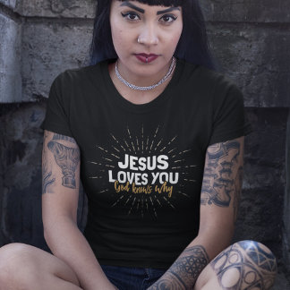 Camiseta Jesus Te Ama - Deus Sabe Por Que T-Shirt