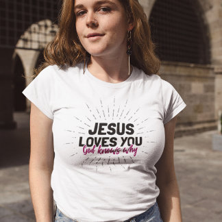 Camiseta Jesus Te Ama - Deus Sabe Por Que T-Shirt