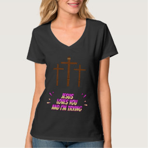 Camiseta Jesus te ama e eu estou tentando ser engraçado