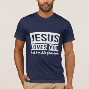 Camiseta Jesus te ama, mas eu sou o favorito dele