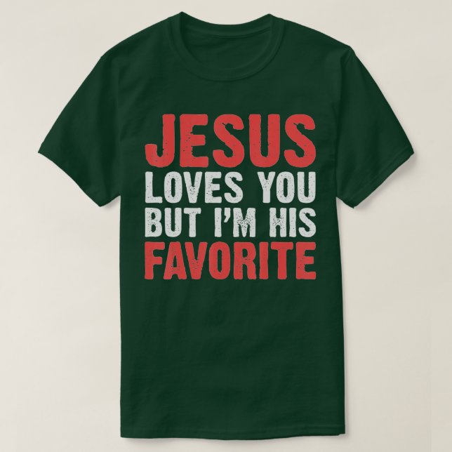 Camiseta Jesus Te Ama Mas Eu Sou Os Cristãos Favoritos Dele (Frente do Design)