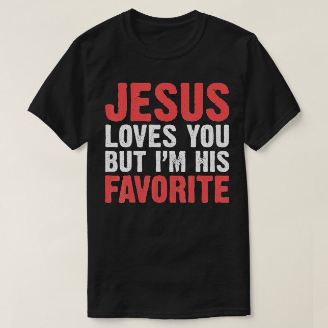 Camiseta Jesus Te Ama Mas Eu Sou Os Cristãos Favoritos Dele (Frente do Design)