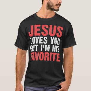 Camiseta Jesus Te Ama Mas Eu Sou Os Cristãos Favoritos Dele