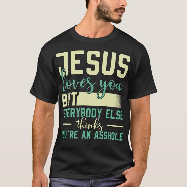 Camiseta Jesus Te Ama, Mas Todo Mundo Engraçado (Frente)