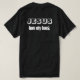 Camiseta Jesus tem o meu negro e branco cristão (Verso do Design)