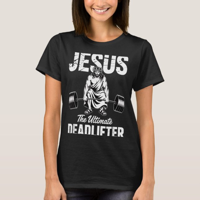 Camiseta Jesus The Deadlifter Funny Christian Gym Pun  (Frente)