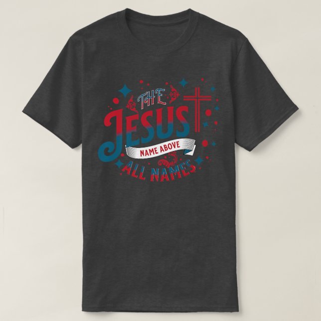 Camiseta Jesus The Name Above All Names Women Christian 324 (Frente do Design)