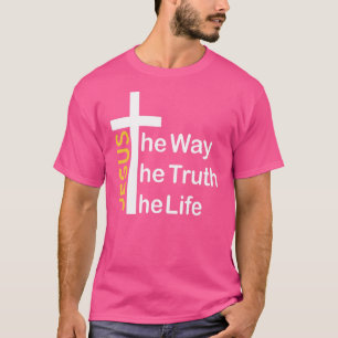 Camiseta Jesus The Way Truth Life John 146 Bíblia Cristã