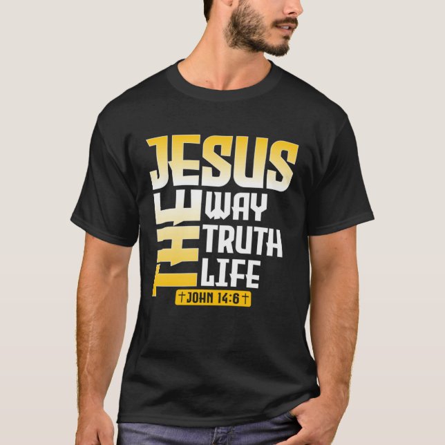 Camiseta Jesus The Way Truth Life John 146 Christian Bible  (Frente)