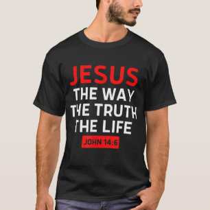 Camiseta Jesus The Way Truth Life John 146 Christian Bible