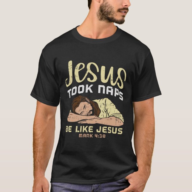 Camiseta Jesus Tirou Soneca Como Jesus T-Shirt (Frente)