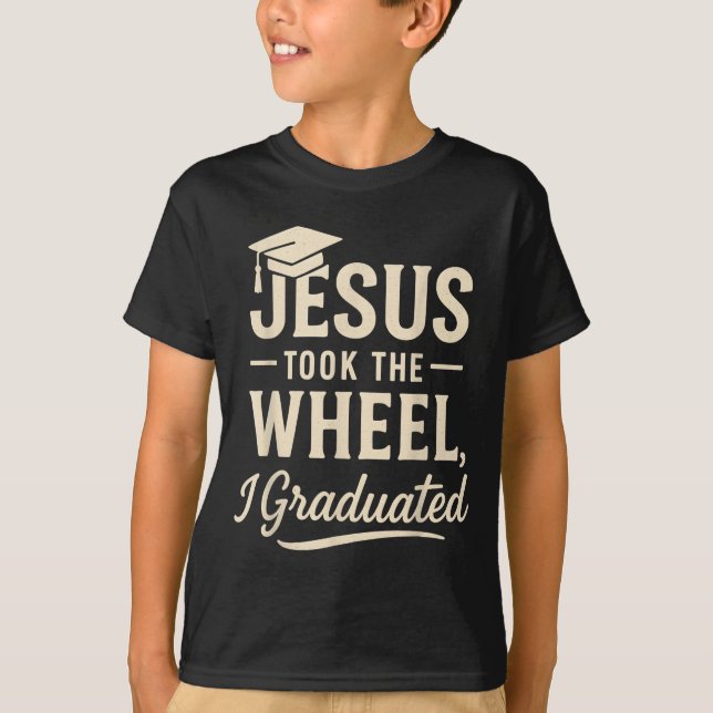 Camiseta Jesus Took The Wheel I Graduated Christian Graduat (Frente)