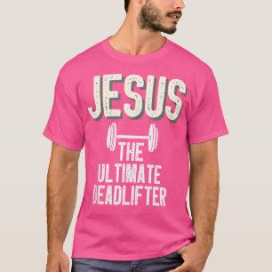 Camiseta Jesus Ultimate Deadlifter Christian Weelevando