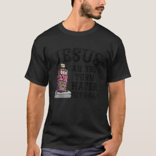 Camiseta Jesus Você Pode Transformar Água Em Preço De Gás E