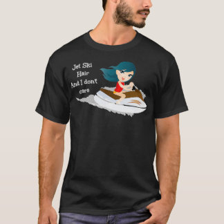 Camiseta Jet Ski Hair e eu não me importo com Jet Ski Waver