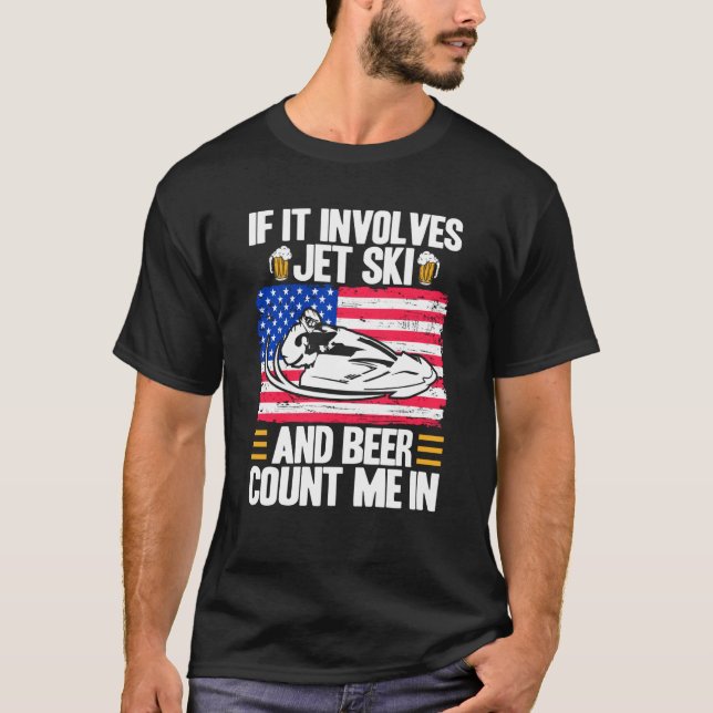 Camiseta Jet Ski If It Involves Jet Ski And Beer American F (Frente)