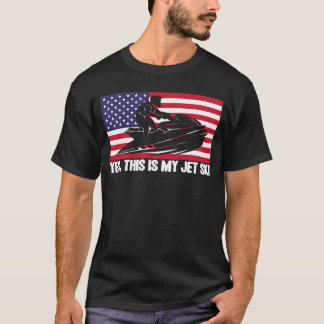 Camiseta Jet Ski Yes This Is My Jet Ski American Flag