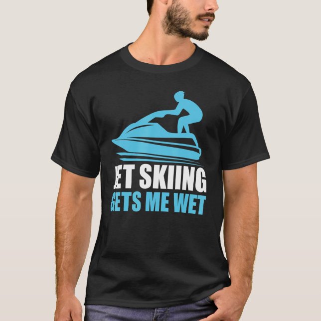 Camiseta Jet Skiing Me Deixa Molhado Engraçado Jetski Água  (Frente)
