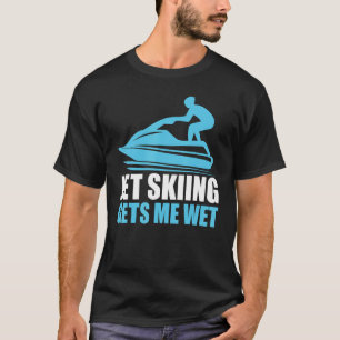 Camiseta Jet Skiing Me Deixa Molhado Engraçado Jetski Água 