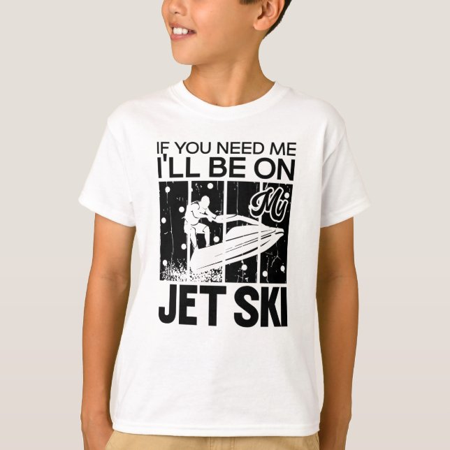 Camiseta Jet Skiing Se precisar de mim, estarei no meu esqu (Frente)