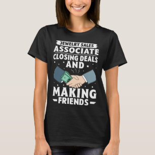 Camiseta Jewelry Sales Associate Closed Deals Fazer Frien