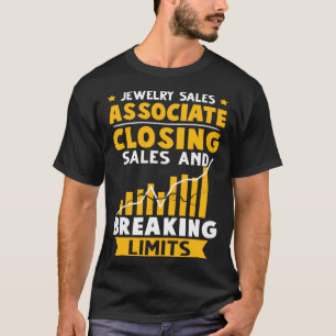Camiseta Jewelry Sales Associate Closed Sales Breaking Lim