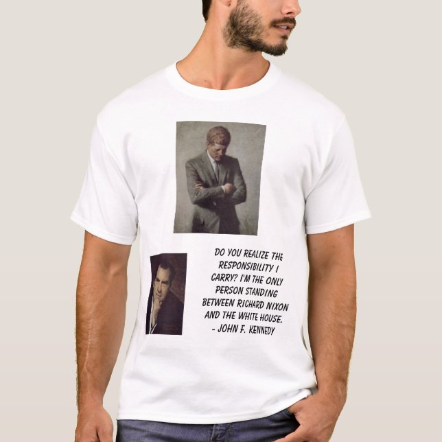 Camiseta jfk, Nixon, Richard, você realiza o theresponsi… (Frente)