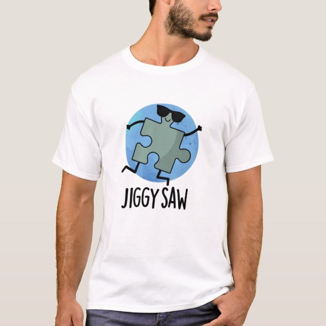 Camiseta Jiggy Viu Funny Dançando Jigsee Quebra-cabeça Pun (Frente)