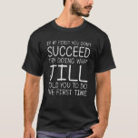 Camiseta JILL Gift Name Personalizado Birthday Funny Christ<br><div class="desc">JILL Gift Name Personalizado Aniversário Engraçado Piada de Natal</div>